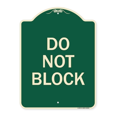 Signmission Designer Series Sign Do Not Block, Green & Tan Heavy-Gauge Aluminum Sign, 24" x 18", G-1824-24156 A-DES-G-1824-24156